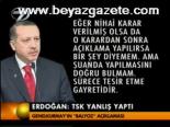 Erdoğan: Tsk Yanlış Yaptı