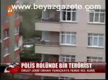 Polis Rolünde Bir Terörist