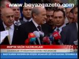 Mhp'de Seçim Hazırlıkları
