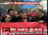 Hedef Taksim'de 1 Milyon Kişi