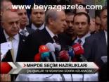 Mhp'de Seçim Hazırlıkları