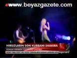 Hırsızların Son Kurbanı Shakira