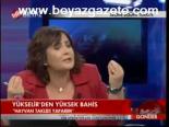 Yükselir'den Yüksek Bahis