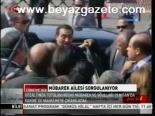 Mübarek Ailesi Sorgulanıyor