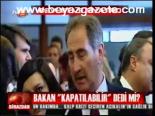 Bakan Kapatılabilir Dedi Mi?