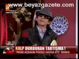 Kalp Durduran Tartışma!
