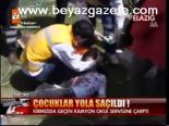 Çocuklar Yola Saçıldı!
