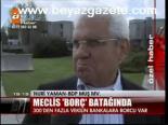 Meclis Borç Batağında