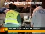 Ankara'da Kesik Bacak Dehşeti