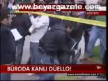 Büroda Kanlı Düello!