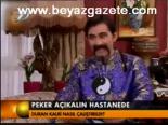Peker Açıkalın Hastanede