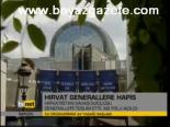 Hırvat Generallere Hapis