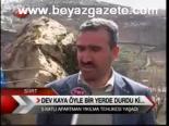 Dev Kaya Öyle Bir Yerde Durdu Ki