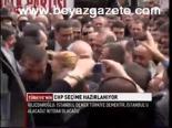 Chp Seçime Hazırlanıyor