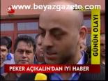 Peker Açıkalın'dan İyi Haber