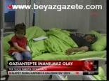 Gaziantep'te İnanılmaz Olay