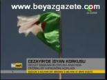 Cezayir'de İsyan Korkusu