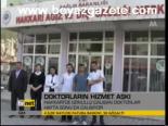 Doktoların Hizmet Aşkı