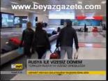Rusya İle Vizesiz Dönem