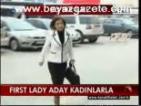Fırst Lady Aday Kadınlarla