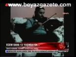 Ecem Daha 13 Yaşındaydı...