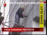 Yıkım Kararını Protesto