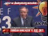 Erdoğan Hamzaçebi'ye Sert Çıktı