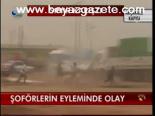 Soförlerin Eyleminde Olay