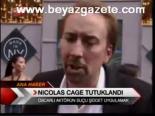 Nıcolas Cage Tutuklandı