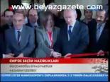 Chp'de Seçim Hazırlıkları