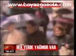 Her Yerde Yağmur Var
