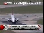 Trt Haber Uçuş Kulesinde