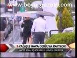 Yağışlı Hava Doğuya Kayıyor