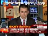 12 Bağımsıza Ysk Vetosu