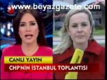 Chp'nin İstanbul Toplantısı