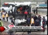 Zincirleme Kazada Can Pazarı