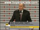 Mhp Adaylarını Tanıttı