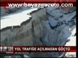 Yol Trafiğe Açılmadan Göçtü