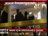 İman İçin Erdoğan'a Çağrı