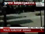 Polis Vuruyor İddiası