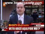 Veto Krizi Açılıyor Mu?