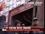 Ysk'da Veto Trafiği