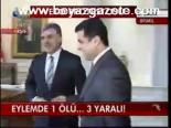 Eylemde 1 Ölü... 3 Yaralı !