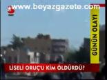 Liseli Oruç'u Kim Öldürdü?
