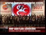 Mhp Adayları Görücüde