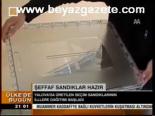 Şeffaf Sandıklar Hazır