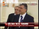 Gül'den 'Veto' Yorumu