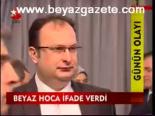 Beyaz Hoca İfade Verdi