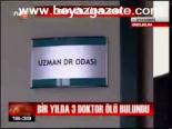 Bir Ayda 3 Doktor Ölü Bulundu
