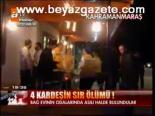 4 Kardeşin Sır Ölümü!